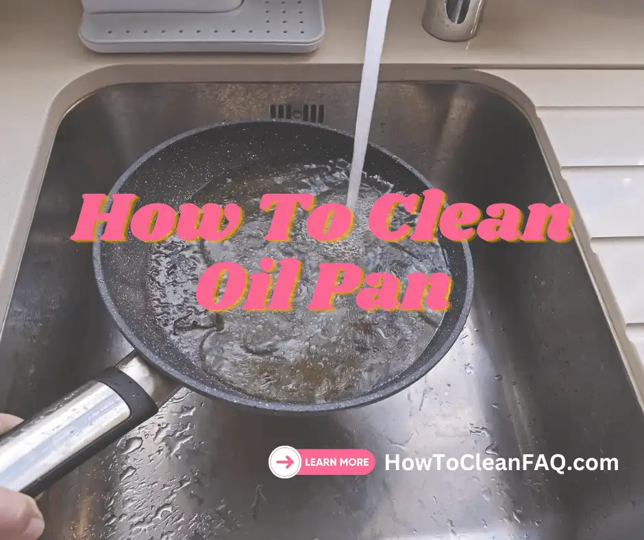 How To Clean Oil Pan